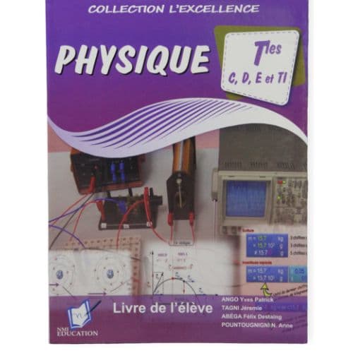 Livre Scolaire L' excellence en physique Tle C, D, TI &amp; E